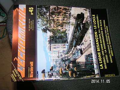 L'Echo du Rail n°45 Besançon-Le Locle La Vennbahn M.O.B Tranchée de Cimiez