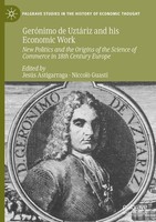 GeróNimo De UztáRiz And His Economic Work JesúS Astigarraga