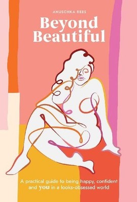 Beyond Beautiful Anuschka Rees