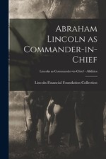 Lincoln Financi Abraham Lincoln as Commander-in-chief; L (Paperback) (UK IMPORT)