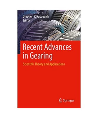 Recent Advances in Gearing: Scientific Theory and Applications