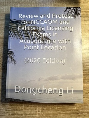 Peview & Pretest For NCCAOM & California Licensing Exams In Acupuncture