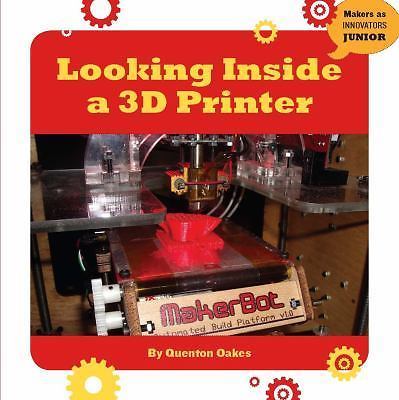 NEW - Looking Inside a 3D Printer (Makers as Innovators) Junior