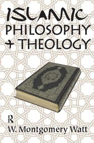 Islamic Philosophy and Theology by W. Montgomery Watt - 9781138526426