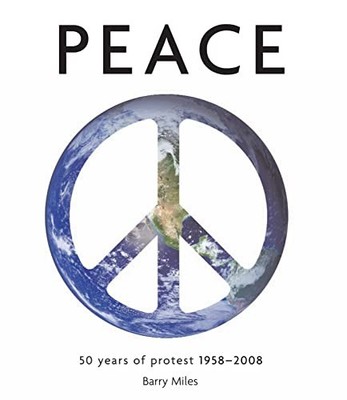 Peace: 50 Years of Progress 1958?2008, Barry Miles