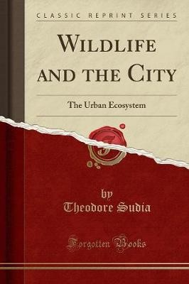 Wildlife and the City: The Urban Ecosystem (Classi