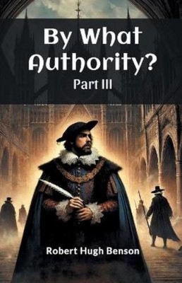 Robert Hugh Bens By What Authority? PART III (Edition202 (Paperback) (UK IMPORT)