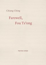 Farewell, Fou Ts'ong.by Ching, Ching,  New 9781916658103 Fast Free Shipping**