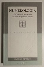 Numerologia - Nell'invisibile matematico le chiavi magiche del destino