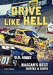 Drive Like Hell: Nascar's Best Quotes and Quips by Zweig, Eric