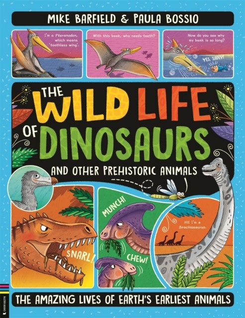 The Wild Life of Dinosaurs and Other Prehistoric Animals by Mike Barfield