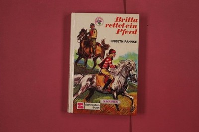 317098 Lisbeth Pahnke BRITTA RETTET EIN PFERD Schneider-Buch HC