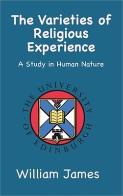 The Varieties of Religious Experience: A Study in Human Nature (Hardback or Case