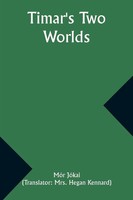 MóR JóKai | Timar's Two Worlds | Taschenbuch | Englisch (2024) | Alpha Edition