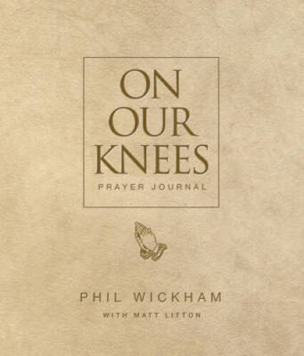 On Our Knees Prayer Journal - Hardcover By Phil Wickham - GOOD