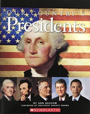 Our Country's Presidents: All You Need to Know about the Presidents