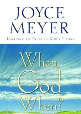 When, God, When?: Learning To Trust In God's Timing