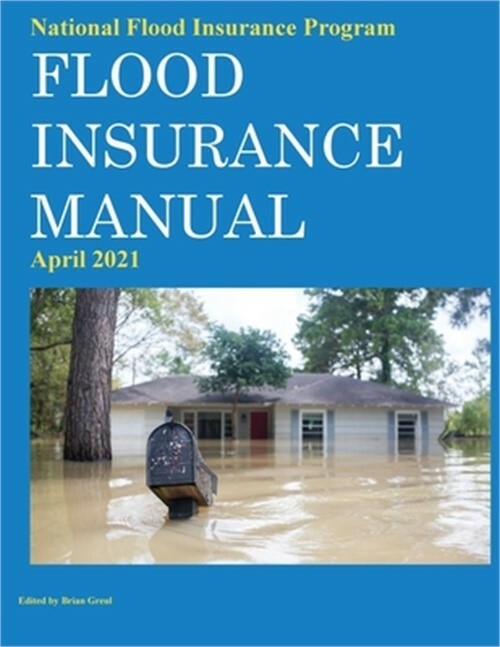 Urgent! Quebec Floods: Risk Remains High! 12 National Flood Insurance Program Flood Insurance Manual April 2021 (Paperback Or