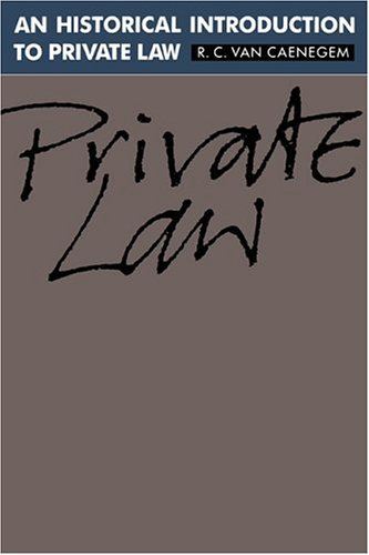 An Historical Introduction to Private Law by RCvan Caenegem