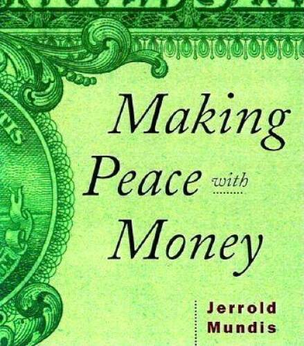 Making Peace with Money - Hardcover By Mundis, Jerrold - GOOD