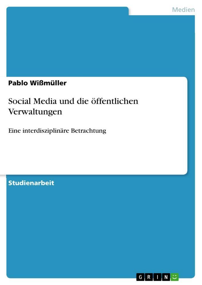 Pablo Wißmüller | Social Media Und Die Öffentlichen Verwaltungen |