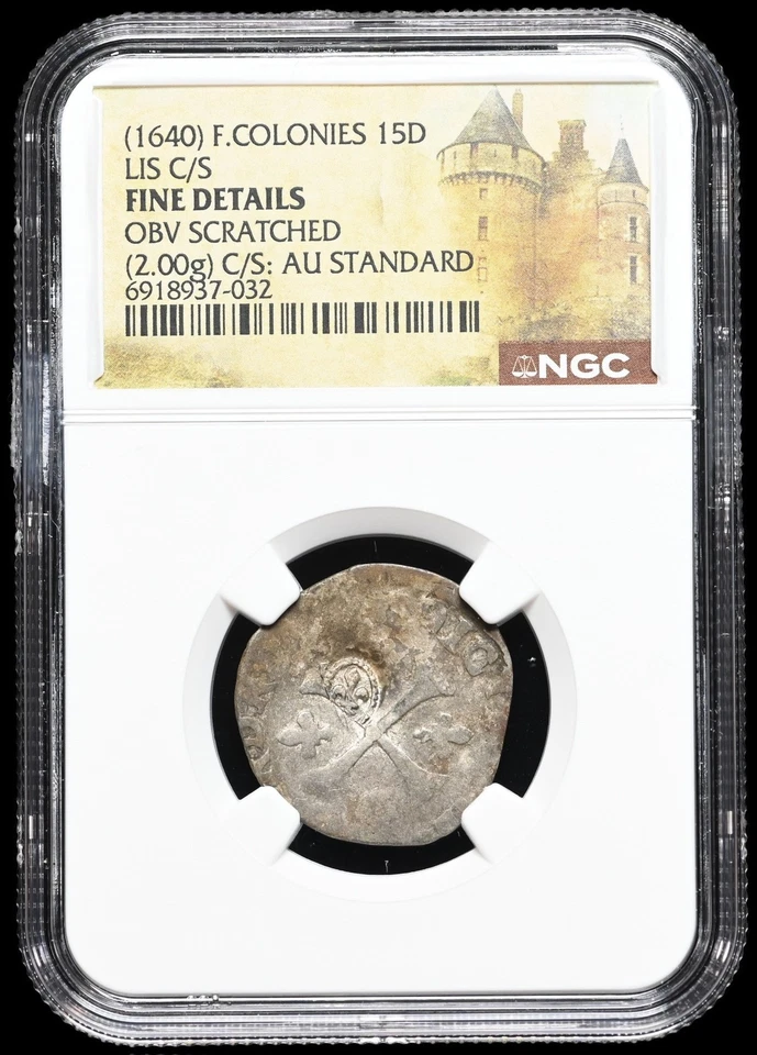 American Colonies. Billon 15 Deniers, Lis C/S, Edict of 1640, NGC Fine, C/S: AU - Image 3 of 4