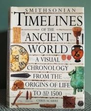 Smithsonian Timelines of the Ancient World: A Visual Chronology from the Origins