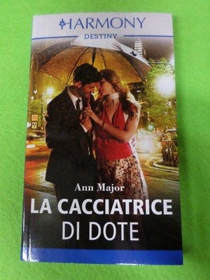 book Libro LA CACCIATRICE DI DOTE di ANN MAJOR 2018 harmony DESTINY 2300 (L51c)