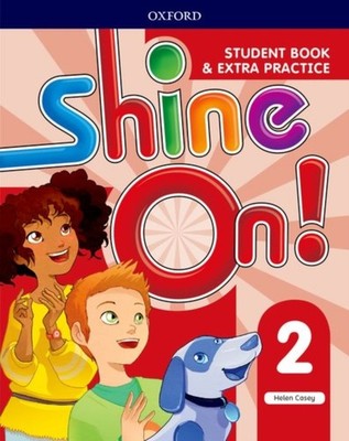 Shine On!: Level 2: Student Book with Extra Practice by Helen Casey