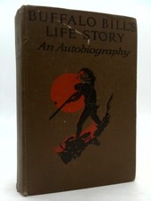 BUFFALO BILL'S LIFE STORY AN AUTOBIOGRAPHY  (1st Ed) by William F. Cody