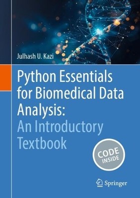 Python Essentials for Biomedical Data Analysis: An Introducto... - 9783031855993
