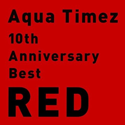 Aqua Timez 10th Anniversary Best RED From Japan CD 15tracks