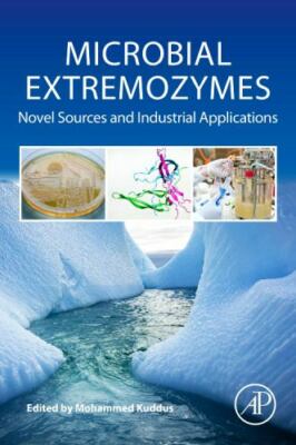 Microbial Extremozymes : Novel Sources and Industrial Applications, Paperback...
