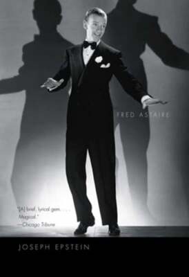 Fred Astaire by Mr. Epstein, Joseph: New