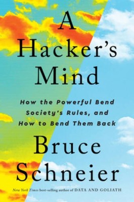 A Hackers Mind: How the Powerful Bend Societys Rules, and How to B - VERY GOOD