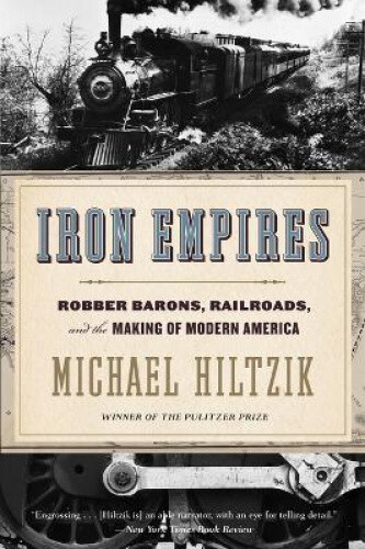 Thumbnail - Iron Empires: Robber Barons, Railroads, And The Making Of Modern
