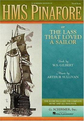 HMS Pinafore or The Lass That Loved A Sailor Score w/ Dialogue Sheet Music Book