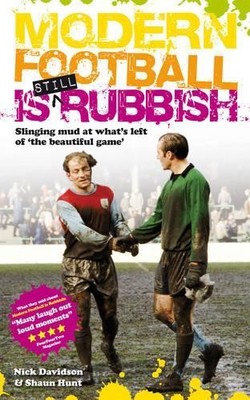 Modern Football is Still Rubbish: Sling by Nick  Davidson, Shaun Hunt 189980790X