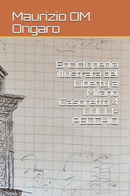 Enciclopedia illustrata del Liberty a Milano Casoretto 4 LULLI-PECCHIO by Mauriz