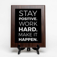 Stay Positive. Work Hard. Make It Happen. Decorative Wall Plaque