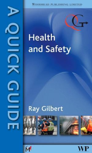 A Quick Guide to Health and Safety Gilbert Paperback Woodhead Publishing