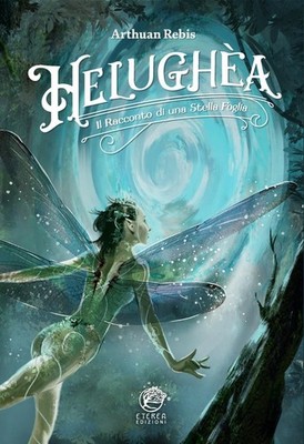 Neues Buch - Arthuan Rebis - Helughea. Die Geschichte eines Blattsterns - Äther