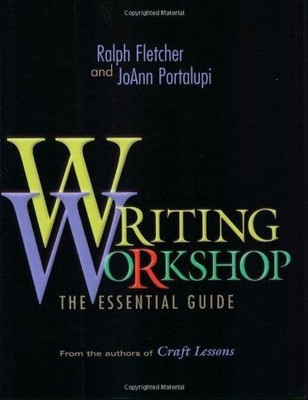 Writing Workshop: The Essential Guide - Fletcher, Ralph