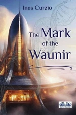 The Mark of the Waunir by Elisabetta Longyu Centofanti Paperback Book