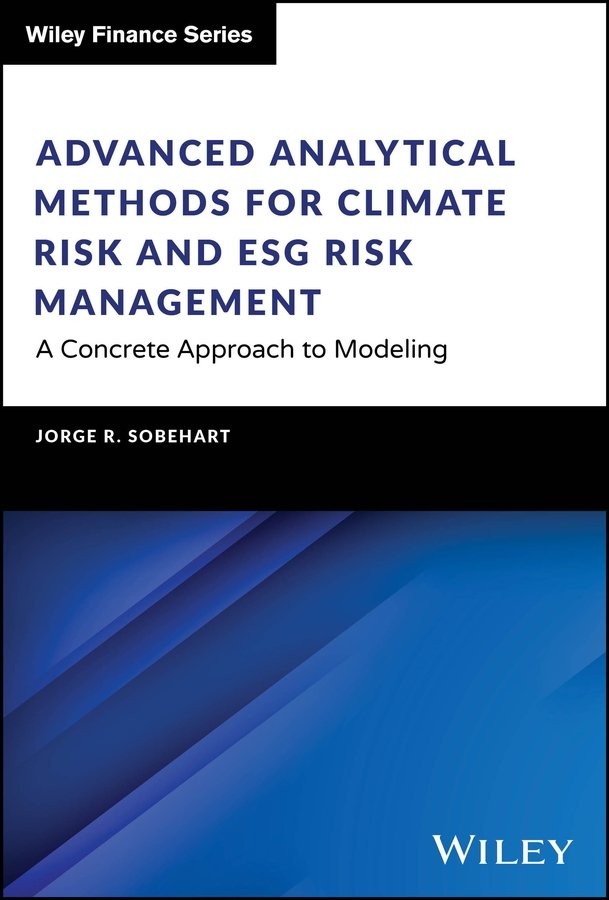 Advanced Analytical Methods for Climate Risk and E SG Risk Management: A Concre…