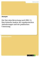 Anonymous | Die Fair-Value-Bewertung Nach Ifrs 13. Eine Kritische Analyse Der...