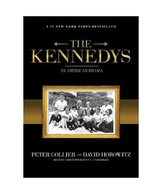 The Kennedys: An American Drama, Peter Collier, David Horowitz