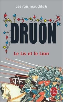Les rois maudits. Vol. 6. Le lis et le lion : roman hist... | Buch | Zustand gut