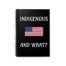 Indigenous And What, Black Spiral Notebook - Ruled Line