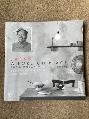 Japan - A Foreign Place 1974-1984 von Anthony Reynolds